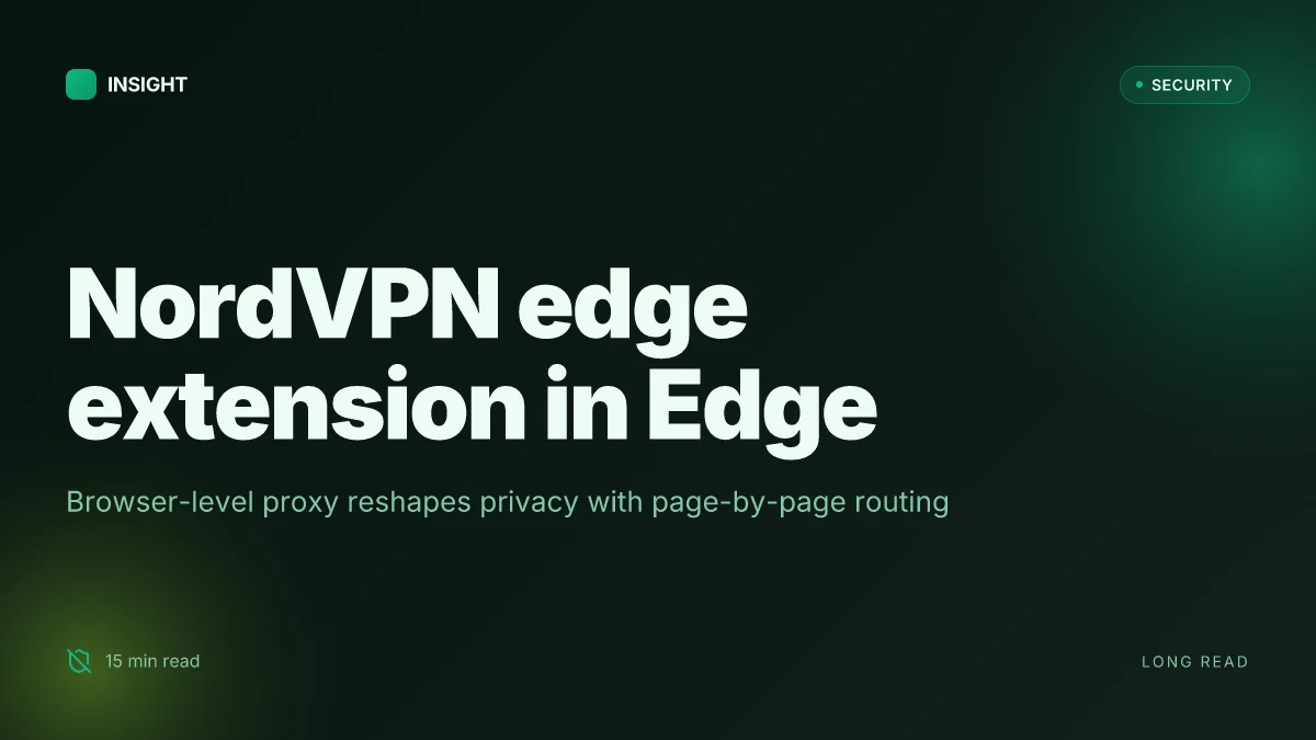 NordVPN edge extension: how the browser proxy shapes privacy on Edge